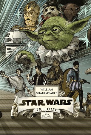 William Shakespeare's Star Wars Trilogy: The Royal Imperial Boxed Set - The Comic Construct